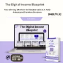 The Digital Income Blueprint: Your 30-Day Shortcut to Reliable Sales & A Fully Automated Faceless Business