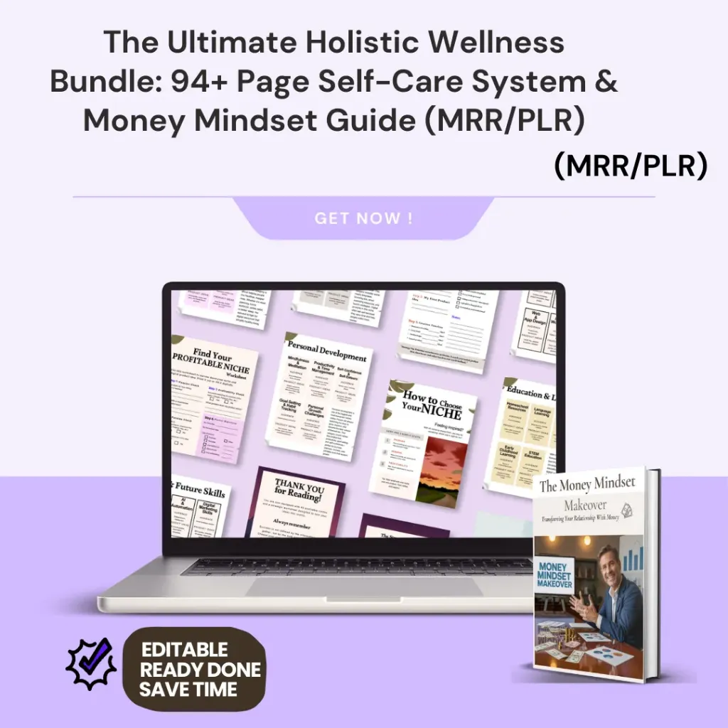 The Ultimate Holistic Wellness Bundle: 94+ Page Self-Care System & Money Mindset Guide (MRR/PLR)