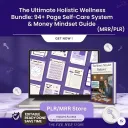 The Ultimate Holistic Wellness Bundle: 94+ Page Self-Care System & Money Mindset Guide (MRR/PLR)